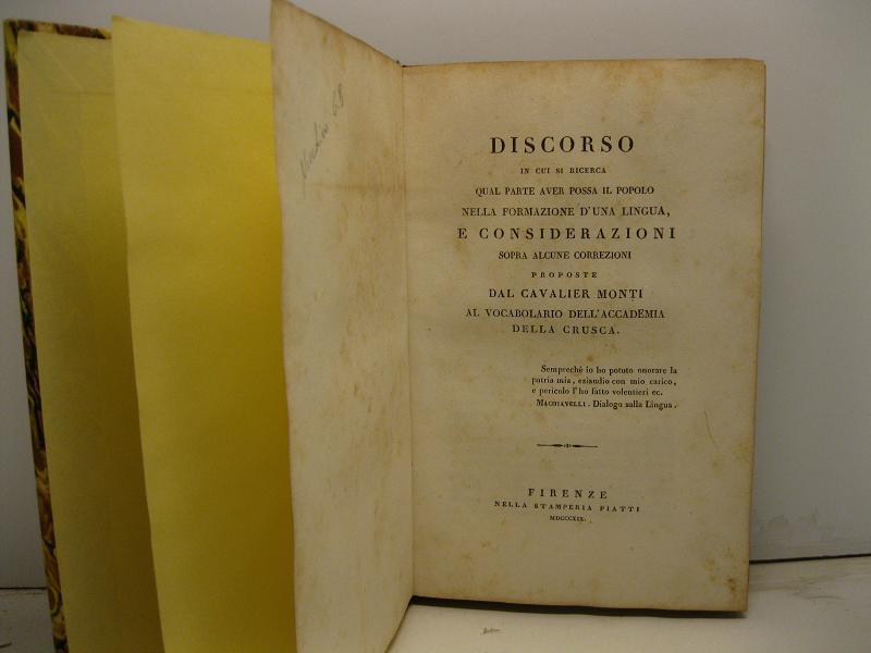 Discorso in cui si ricerca qual parte aver possa il popolo nella formazione d'una lingua, e considerazioni sopra alcune correzioni proposte dal Cavalier Monti al Vocabolario dell'Accademia della Crusca